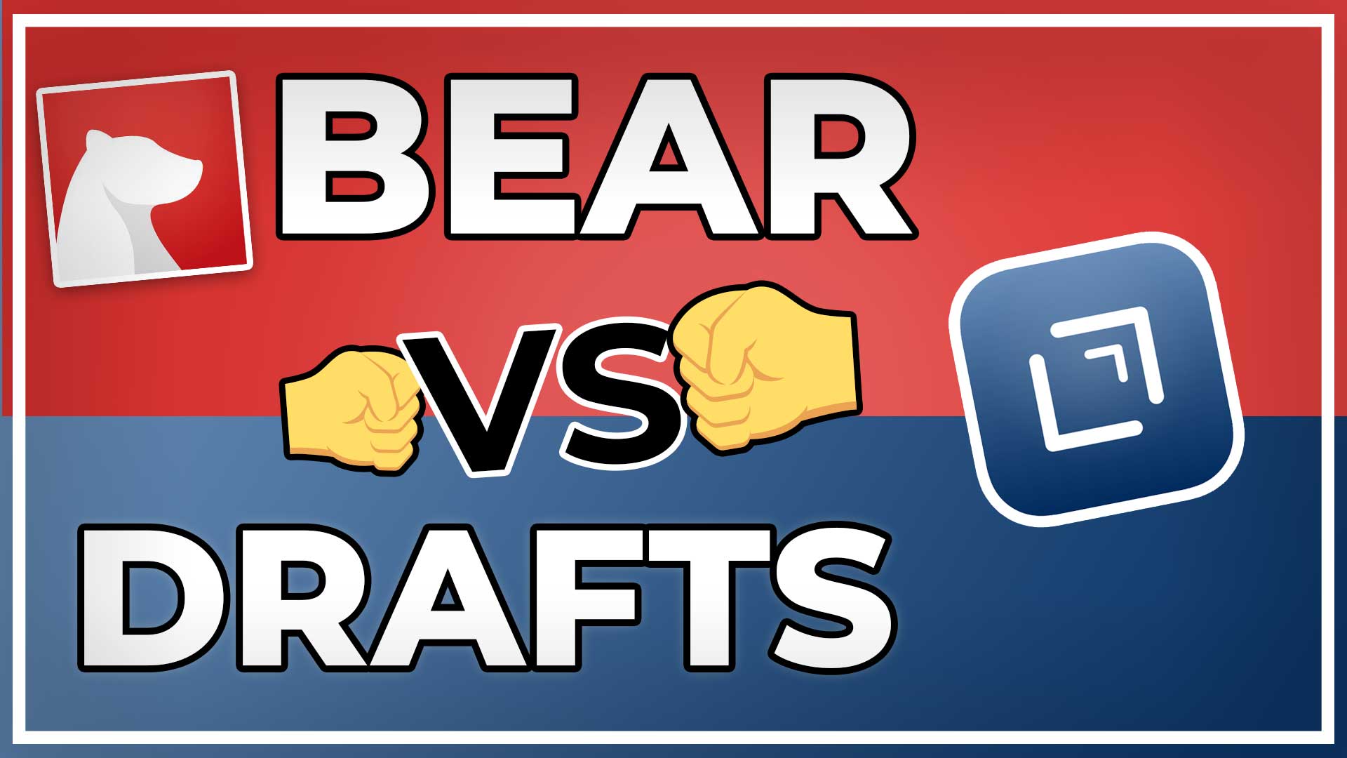 Bear vs. Drafts – Which app to chose? (Definite Answer)